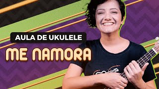 ME NAMORA  Edu Ribeiro  COMO TOCAR UKULELE aula 7 [upl. by Eliot]