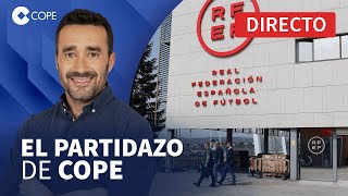 🔴 ORDEN DE DETENCIÓN INTERNACIONAL CONTRA LUIS RUBIALES I El Partidazo de COPE con Joseba Larrañaga [upl. by Ralyt]