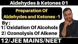 12 Chap 11  Aldehydes amp Ketones 01  Methods of Preparation of Aldehydes and Ketones JEENEET [upl. by Pond209]