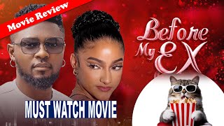 BEFORE MY EX Nollywood Movie Review MAURICE SAM SOPHIA ALAKIJA TREASURE NWABEKE Nigerian Movie [upl. by Anderson11]