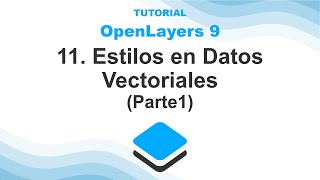 OpenLayers 9 – 11 Estilos Datos Vectoriales Parte 1 [upl. by Ifen386]