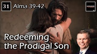 Come Follow Me  Alma 3942 Redeeming the Prodigal Son [upl. by Wiatt]