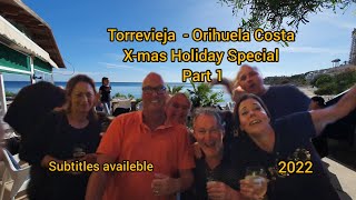 Torrevieja  Orihuela Costa Xmas Holiday Special part 1 [upl. by Hedberg]