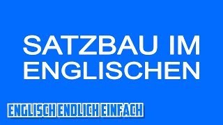 Englischer Satzbau  Auf Deutsch erklärt [upl. by Nama]