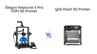 ELEGOO Neptune 3 Pro vs QIDI MAX3 3D Printer 🔥 Comparison Review [upl. by Gniy]