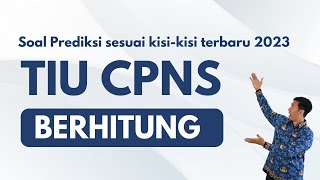 TIU BERHITUNG CPNS 2023  SESUAI KISI KISI TERBARU [upl. by Jemimah559]