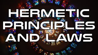 Hermetic Principles and Laws [upl. by Yseulte339]