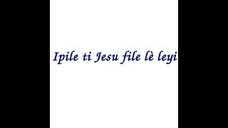 Ipile ti Jesu fi lele Leyi [upl. by Gniliem]