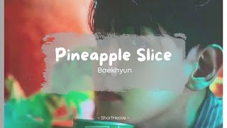 Pineapple slice  Baekhyun LyricsRom [upl. by Guinn]