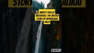 India’s Tallest Waterfall The Untold Story of Nohkalikai Falls shorts [upl. by Anahsahs]