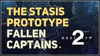 Fallen Captains The Stasis Prototype Destiny 2 [upl. by Hawk]