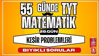 Kesir Problemleri Bıyıklı Sorular  55 Günde TYT Matematik Kampı  28 Gün  YKS [upl. by Annairda]