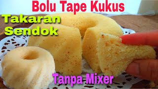 Olahan Tape Singkong  Bolu Kukus Tape Tanpa Mixer Takaran Sendok Anti Gagal [upl. by Roley532]