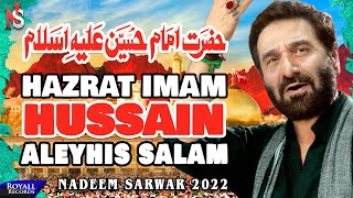 Hazrat Imam Hussain AS  Nadeem Sarwar  2022  1444 [upl. by Lexy907]