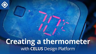 Tech amp Taste Create A Thermometer with CELUS [upl. by Eelanaj]