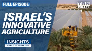 Transforming Israels Desert Innovative Agriculture  FULL EPISODE  Insights on TBN Israel [upl. by Liggitt]