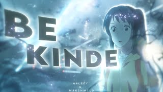 Your Name  HALSEY Be Kind  EditAMV 4K Resolution imanae [upl. by Itoc]