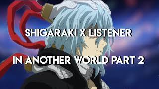 Shigaraki x Listener  In Another World Part 2  What to do [upl. by Eimirej]