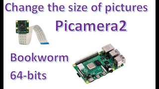 Change the size resolution of pictures with Picamera2 on Raspberry Pi Bookworm Edition [upl. by Llehsam]