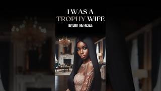 🏆I Was a Trophy Wife… [upl. by Byram351]