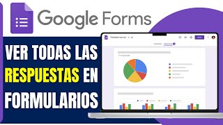 Cómo Ver Todas Las Respuestas en Formularios de Google Última Actualización 2024 [upl. by Esiom]