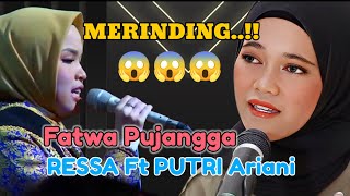 FATWA PUJANGGA RESSA FT PUTRI merinding Performance luar biasa [upl. by Neerod347]