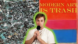 Modern Art is TRASH  Analysis of Modern Art [upl. by Acirea]