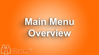 Main Menu Overview  CHARMS™ Education Moments [upl. by Yrocaj]