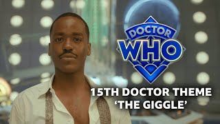 Fifteenth Doctor Theme  The Giggle  Doctor Who [upl. by Limemann654]