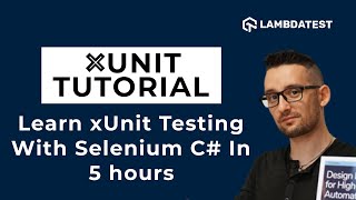 xUnit Testing Tutorial  Learn xUnit Testing With Selenium C In 5 Hours  LambdaTest [upl. by Varion]