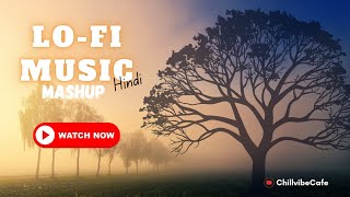 Arijit Singh Lofi Mashup  Bollywood Songs  New Hindi Songs  ChillvibeCafe [upl. by Beaufert]