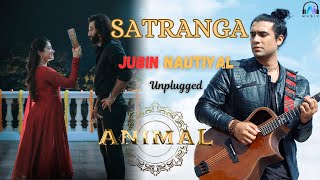 Satranga  Jubin Nautiyal  ANIMAL  Ranbir Kapoor  Rashmika  AI Cover  Unplugged 🎶 [upl. by Pik881]