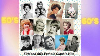 50s amp 60s Female Classic Hits [upl. by Colfin]