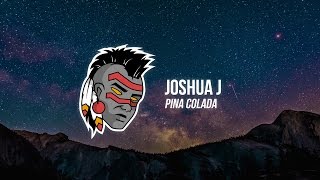 Joshua J  Pina Colada Premiere [upl. by Fredia]