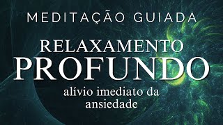 MEDITAÇÃO GUIADA  RELAXAMENTO PROFUNDO E ALÍVIO DA ANSIEDADE [upl. by Kehoe]