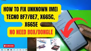 Tecno BF7 BE7 X665C X665E IMEI FIX Without BoxDongle🔥✅️ [upl. by Ayres152]