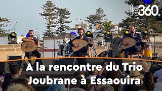 Le Trio Joubrane de retour au Festival dEssaouira [upl. by Palma]