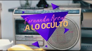 A lo oculto  Fernanda Arcas Video oficial [upl. by Damick]