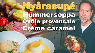 Nyårssupé  Oxfilé Provencale  Hummersoppa med brie  Créme Caramel [upl. by Ahtnicaj]