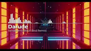 Darude  Sandstorm Black Bird Remix [upl. by Bosson]