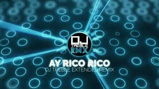 AY RICO RICO DJ Treble Extended Remix [upl. by Enahsal]