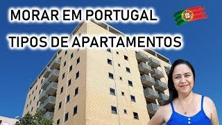 MORAR EM PORTUGAL  TIPOS DE APARTAMENTOS [upl. by Rosenkranz]