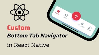 Custom Bottom Tab Navigator in React Native  React Navigation v5 Tutorial [upl. by Morry]