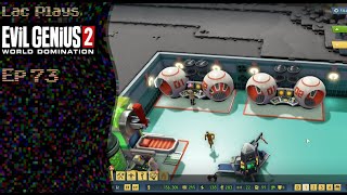 Lac Plays Evil Genius 2 Ep 73 As Soon As I Send The Troops Out [upl. by Averi884]