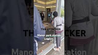 The attacker in manor park station [upl. by Herschel]