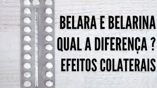 Qual a diferença entre Belara e Belarina  Efeitos Colaterais [upl. by Mahgem]