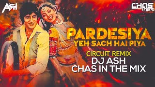 Pardesiya Yeh Sach Hai Piya Circuit Mix DJ Ash x Chas In The Mix  Amitabh Bachchan Rekha  Lata [upl. by Cavit]