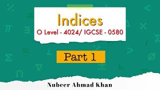 Indices  Rules of Indices  Algebra  Part 1  O Level 4024  IGCSE 0580  Nubeer Ahmad Khan [upl. by Yajiv371]