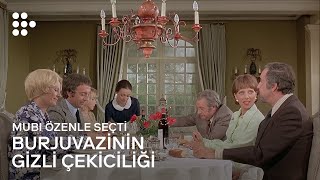 BURJUVAZİNİN GİZLİ ÇEKİCİLİĞİ  MUBI Özenle Seçti [upl. by Colwen303]