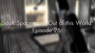 SoaR Spaceman Out of This World  Episode 26 [upl. by Gilchrist190]